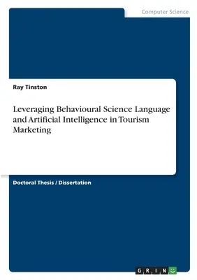 Sfruttare il linguaggio delle scienze comportamentali e l'intelligenza artificiale nel marketing turistico - Leveraging Behavioural Science Language and Artificial Intelligence in Tourism Marketing
