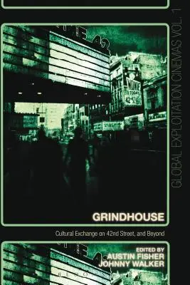 Grindhouse: Scambio culturale sulla 42ª strada e oltre - Grindhouse: Cultural Exchange on 42nd Street, and Beyond