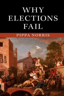 Perché le elezioni falliscono - Why Elections Fail
