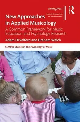 Nuovi approcci alla musicologia applicata: Un quadro comune per l'educazione musicale e la ricerca psicologica - New Approaches in Applied Musicology: A Common Framework for Music Education and Psychology Research