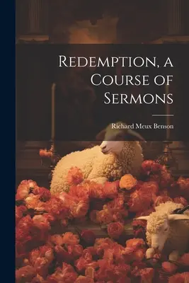 La redenzione, un corso di sermoni - Redemption, a Course of Sermons