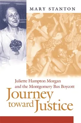 Viaggio verso la giustizia: Juliette Hampton Morgan e il boicottaggio degli autobus di Montgomery - Journey Toward Justice: Juliette Hampton Morgan and the Montgomery Bus Boycott