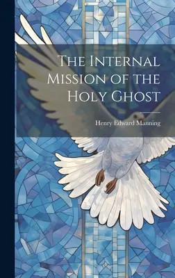 La missione interna dello Spirito Santo - The Internal Mission of the Holy Ghost