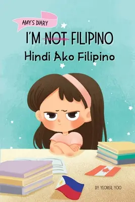 Non sono filippino (Hindi Ako Filipino): Una storia sull'identità, l'apprendimento della lingua e la costruzione della fiducia in se stessi attraverso piccole vittorie Libro per bambini bilingue - I'm Not Filipino (Hindi Ako Filipino): A Story About Identity, Language Learning, and Building Confidence Through Small Wins Bilingual Children's Book
