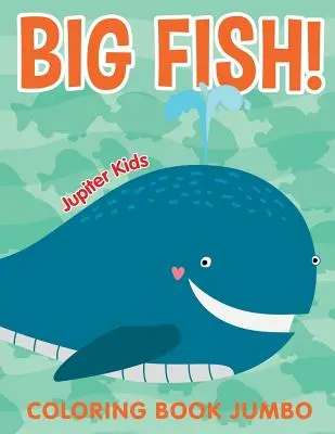 Pesce grande! Libro da colorare Jumbo - Big Fish!: Coloring Book Jumbo