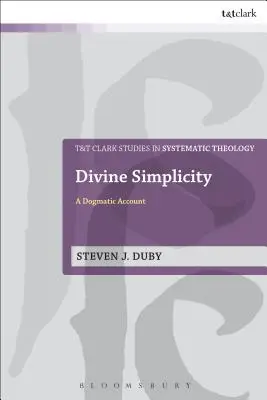 La semplicità divina: Un resoconto dogmatico - Divine Simplicity: A Dogmatic Account