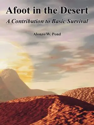 A piedi nel deserto: Un contributo alla sopravvivenza di base - Afoot in the Desert: A Contribution to Basic Survival