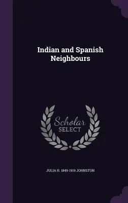Vicini indiani e spagnoli - Indian and Spanish Neighbours