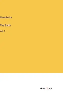 La Terra: Vol. 2 - The Earth: Vol. 2