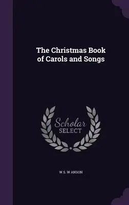 Il libro di canti e canzoni di Natale - The Christmas Book of Carols and Songs