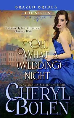 Oh che notte (di nozze): Spose sfacciate libro 3 - Oh What A (Wedding) Night: Brazen Brides Book 3