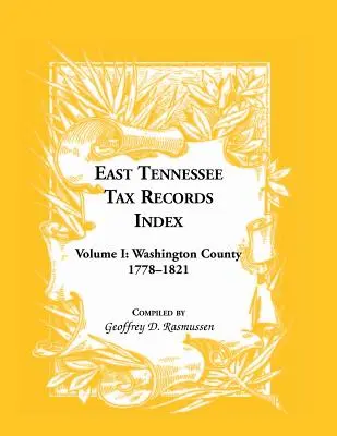 Indice dei registri fiscali del Tennessee orientale Volume I: Contea di Washington, 1778-1821 - East Tennessee Tax Records Index Volume I: Washington County, 1778-1821