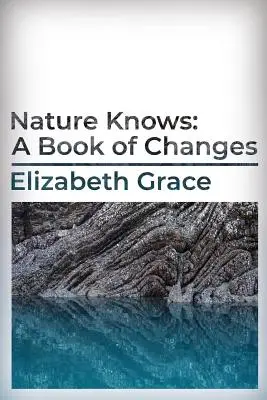La natura sa: un libro di cambiamenti - Nature Knows: A Book of Changes