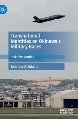 Identità transnazionali nelle basi militari di Okinawa: Eserciti invisibili - Transnational Identities on Okinawa's Military Bases: Invisible Armies