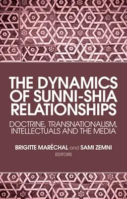 Le dinamiche delle relazioni tra sunniti e sciiti: Dottrina, transnazionalismo, intellettuali e media - The Dynamics of Sunni-Shia Relationships: Doctrine, Transnationalism, Intellectuals and the Media
