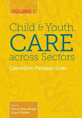 L'assistenza ai bambini e ai giovani attraverso i settori, volume 1: prospettive canadesi - Child and Youth Care across Sectors, Volume 1: Canadian Perspectives