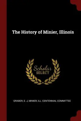 Storia di Minier, Illinois - The History of Minier, Illinois