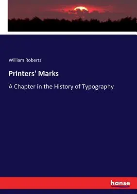 I marchi dei tipografi: Un capitolo della storia della tipografia - Printers' Marks: A Chapter in the History of Typography