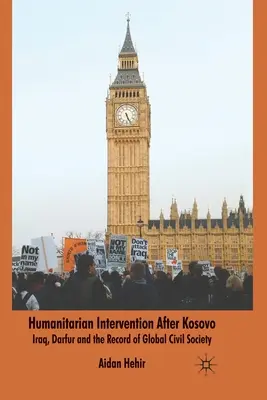 L'intervento umanitario dopo il Kosovo: Iraq, Darfur e il bilancio della società civile globale - Humanitarian Intervention After Kosovo: Iraq, Darfur and the Record of Global Civil Society
