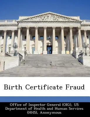 Frode del certificato di nascita (Ufficio dell'ispettore generale (Oig)) - Birth Certificate Fraud (Office of Inspector General (Oig))