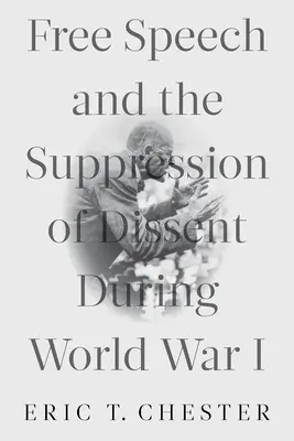 Libertà di parola e soppressione del dissenso durante la prima guerra mondiale - Free Speech and the Suppression of Dissent During World War I