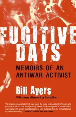Giorni fuggitivi: Memorie di un attivista contro la guerra - Fugitive Days: Memoirs of an Antiwar Activist