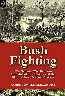 Bush Fighting: la guerra di Waikato tra le forze britanniche/coloniali e i Maori, Nuova Zelanda, 1863-64 - Bush Fighting: the Waikato War between British/Colonial forces and the Maoris, New Zealand, 1863-64