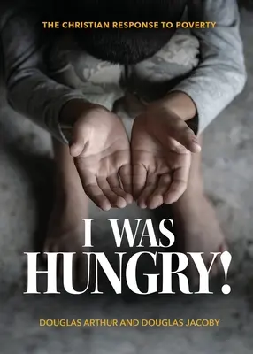 Avevo fame! Una risposta cristiana alla povertà - I Was Hungry! A Christian Response to Poverty