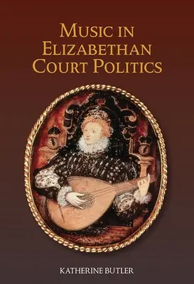La musica nella politica di corte elisabettiana - Music in Elizabethan Court Politics