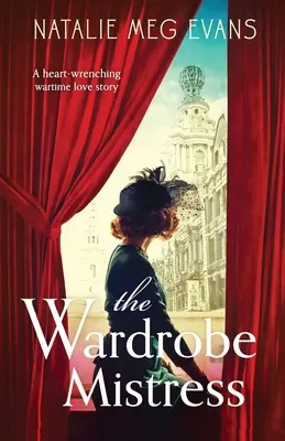 La padrona del guardaroba: Una struggente storia d'amore in tempo di guerra - The Wardrobe Mistress: A heart-wrenching wartime love story