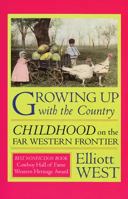 Crescere con la campagna: L'infanzia alla frontiera dell'Ovest - Growing Up with the Country: Childhood on the Far Western Frontier