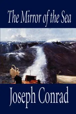 Lo specchio del mare di Joseph Conrad, Narrativa - The Mirror of the Sea by Joseph Conrad, Fiction