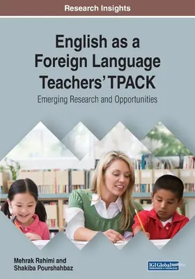 TPACK degli insegnanti di inglese come lingua straniera: ricerche e opportunità emergenti - English as a Foreign Language Teachers' TPACK: Emerging Research and Opportunities