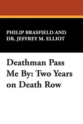 La morte mi passa accanto: Due anni nel braccio della morte - Deathman Pass Me by: Two Years on Death Row