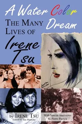 Un sogno acquerellato: Le molte vite di Irene Tsu - A Water Color Dream: The Many Lives of Irene Tsu