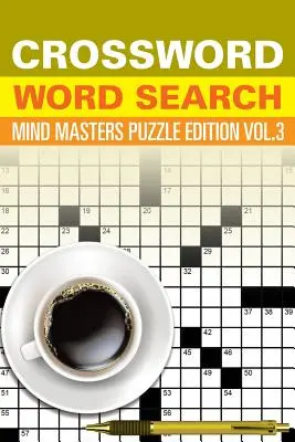 Parole crociate: Edizione puzzle dei maestri della mente Vol. 3 - Crossword Word Search: Mind Masters Puzzle Edition Vol. 3