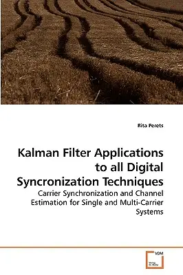 Applicazioni del filtro di Kalman a tutte le tecniche di sincronizzazione digitale - Kalman Filter Applications to all Digital Syncronization Techniques