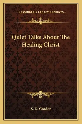 Discorsi tranquilli su Cristo che guarisce - Quiet Talks About The Healing Christ