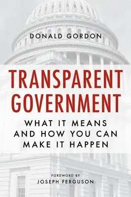 Governo trasparente: Cosa significa e come si può fare per realizzarlo - Transparent Government: What It Means and How You Can Make It Happen