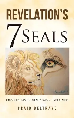 I 7 sigilli dell'Apocalisse: Gli ultimi sette anni di Daniele - spiegati - Revelation's 7 Seals: Daniel's Last Seven Years - Explained