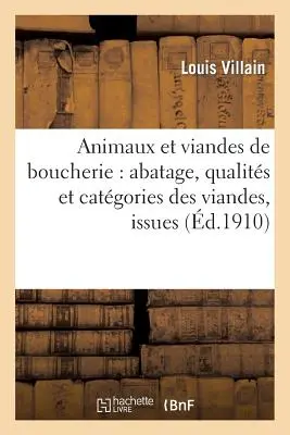 Animali e carne: macellazione, qualità e categorie della carne, esiti, parallelo: tra carne sana e carne malata: un confronto - Animaux Et Viandes de Boucherie: Abatage, Qualits Et Catgories Des Viandes, Issues, Parallle: Entre La Viande Saine Et La Viande Malade: Confrence