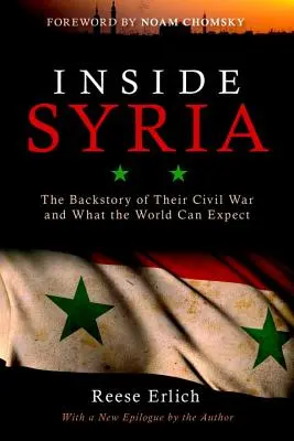 Dentro la Siria: I retroscena della loro guerra civile e ciò che il mondo può aspettarsi - Inside Syria: The Backstory of Their Civil War and What the World Can Expect