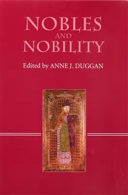 Nobili e nobiltà nell'Europa medievale: Concetti, origini, trasformazioni - Nobles and Nobility in Medieval Europe: Concepts, Origins, Transformations