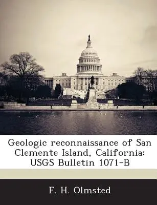 Ricognizione geologica dell'isola di San Clemente, California: Bollettino Usgs 1071-B - Geologic Reconnaissance of San Clemente Island, California: Usgs Bulletin 1071-B