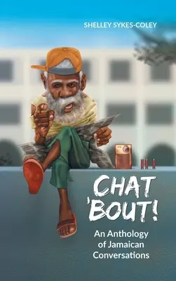 Chat 'Bout! Antologia di conversazioni giamaicane - Chat 'Bout!: An Anthology of Jamaican Conversations