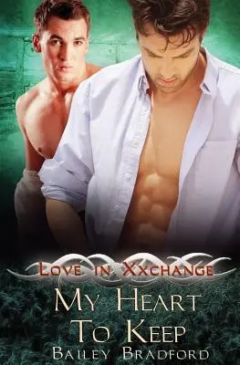 L'amore in Xxchange: Il mio cuore da custodire - Love in Xxchange: My Heart to Keep