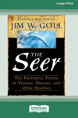 Il veggente: Il potere profetico delle visioni, dei sogni e dei cieli aperti (16pt Large Print Edition) - The Seer: The Prophetic Power of Visions, Dreams, and Open Heavens (16pt Large Print Edition)