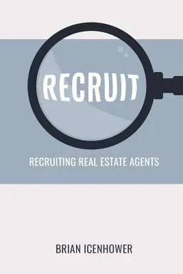 Reclutare: Reclutare agenti immobiliari - Recruit: Recruiting Real Estate Agents