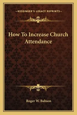 Come aumentare l'affluenza in chiesa - How To Increase Church Attendance