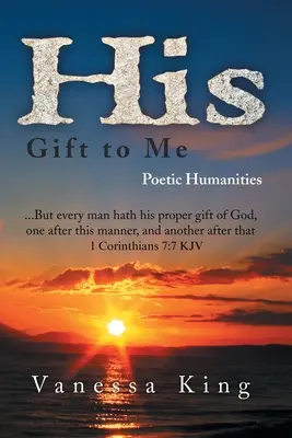 Il suo dono a me: scienze umane poetiche - His Gift to Me: Poetic Humanities